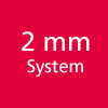 2 mm System                                       