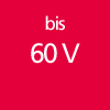 bis 60 V                                          