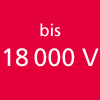 bis 18000 V                                       