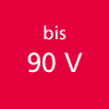 bis 90 V                                          